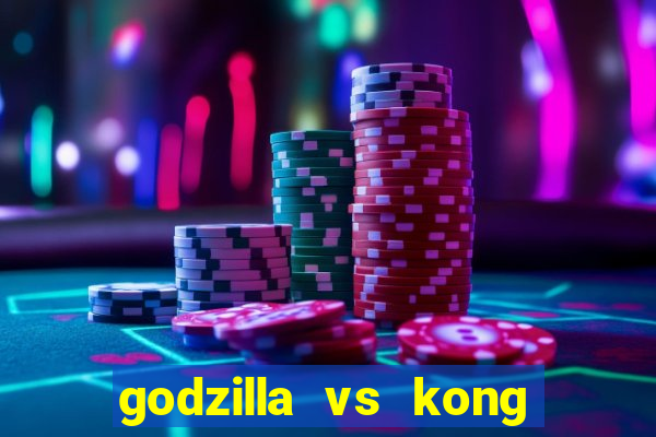 godzilla vs kong filme completo dublado topflix